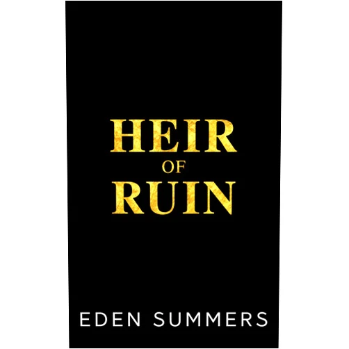 Eden Summers Heir of Ruin: An Anti-Hero Romance (The Cavallo Brothers)