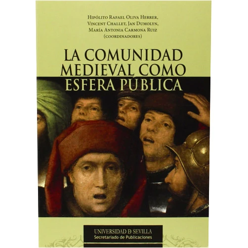 Spanish Edition by Hipólito Rafael Oliva Herrer (Author, Co-editor), Vincent Challet (Author, Co-editor), Jan Dumolyn (Author, Co-editor), María Antonia Carmona Ruiz (Author, Co-editor), María Asenjo González (Author), Juan Antonio Barrio Barrio (Author), Monique Bourin (Author), Samuel K. Jr Cohn (Author), Caroline Fargeix (Author), Justine Firnhaber-Baker (Author), Christopher Fletcher (Author), García Fernández (Author), Jean-Philippe Genet (Author), Jelle Haemers (Author), Jesús Ángel Solórzano Telechea (Author), Mª Isabel Val Valdivieso (Author) & 14 more La comunidad medieval como esfera pública
