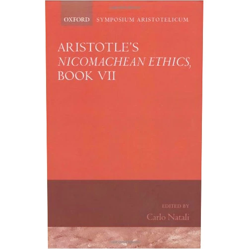 By Carlo Natali (Editor) Format: Kindle Edition Aristotle's Nicomachean Ethics, Book VII: Symposium Aristotelicum (Symposia Aristotelica 7)