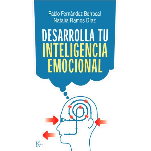 Pablo Fernández Berrocal,Natalia Ramos Díaz Desarrolla tu inteligencia emocional