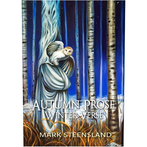 By Mark Steensland (Author), Molly Devlin (Illustrator) Autumn Prose, Winter Verse [Signed Ed.]