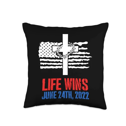 Pro Life Pro God Pro USA Patriotic America Life Wins June 24 2022 American Flag Jesus Cross Pro Life Throw Pillow