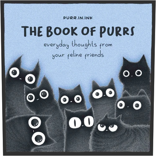 Luis Coelho The Book of Purrs: Everyday Thoughts from Your Feline Friends