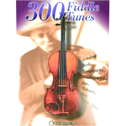 Various 300 Fiddle Tunes for Violin and Fiddle Players | Traditional Reels, Jigs, Hornpipes, Strathspeys, Waltzes and Slow Airs | Folk Tune Collection in Standard Notation for Solo Playing
