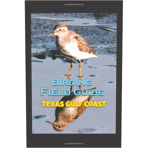 Practical Journals and Planners Birding Field Guide Texas Gulf Coast: Blank Bird Watcher's Log Book For Migratory Birds (Bird Watching Log Books USA)