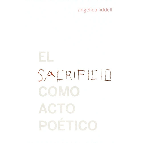 Spanish Edition by Liddell Angélica (Author), Sandra Cendal López (Editor), Christilla Vasserot (Contributor) & 0 more El sacrificio como acto poético