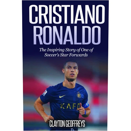 By Clayton Geoffreys (Author) Cristiano Ronaldo: The Inspiring Story of One of Soccer’s Star Forwards (Soccer Biography Books)