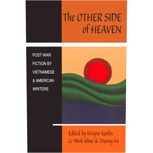 By Wayne Karlin (Author) The Other Side of Heaven: Post-War Fiction by Vietnamese and American Writers