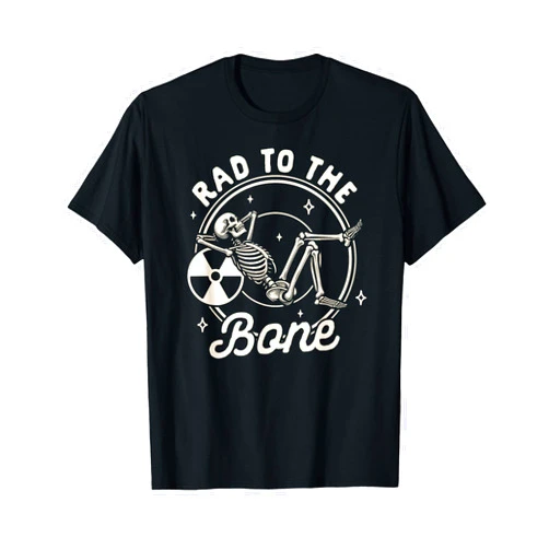 Funny Skeleton MRI Technologist Grad Rad Tech Radiology Radiologist X-ray Tech Rad To The Bone T-Shirt