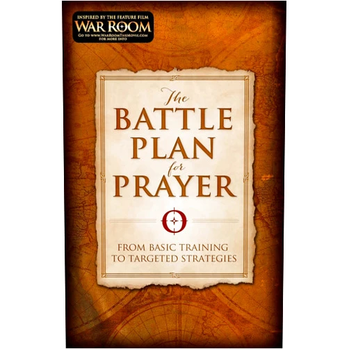 Stephen Kendrick,Alex Kendrick The Battle Plan for Prayer: From Basic Training to Targeted Strategies