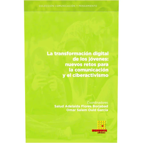 Spanish Edition by Salud Adelaida Flores Borjabad (Author), Omar Salem Ould García (Author), Youness Habbach (Author), Antonio Merchán Murillo (Author), Pablo Martín Ramallal (Author), Fátima Recuero López (Author), Henrique E. C. França (Author), Fernanda Andrade da Rocha (Author), Christinne Costa Eloy (Author), Ismael Salem Ould García (Author) & 8 more La transformación digital de los jóvenes: nuevos retos para la comunicación y el ciberactivismo (Comunicación y pensamiento) (Spanish Edition)