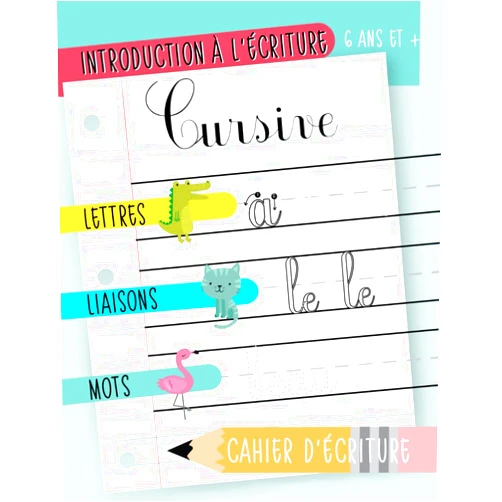 June & Lucy Kids Introduction à l’écriture cursive : Lettres, liaisons & mots : Cahier d’écriture : 6 ans et + (French Edition)