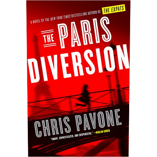 Chris Pavone The Paris Diversion: A novel by the New York Times bestselling author of The Expats