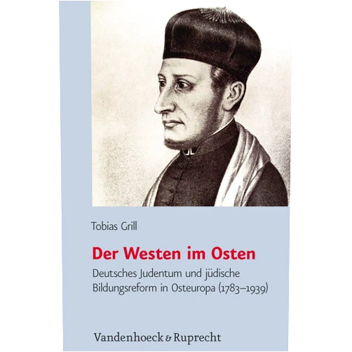 German Edition by Tobias Grill (Author) Format: Kindle Edition Der Westen im Osten: Deutsches Judentum und jüdische Bildungsreform in Osteuropa (1783-1939) (Jüdische Religion, Geschichte und Kultur) (German Edition)