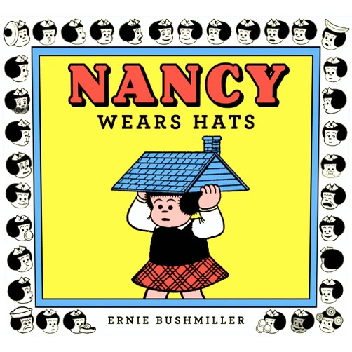 Ernie Bushmiller Nancy Wears Hats (Ernie Bushmiller's Nancy)