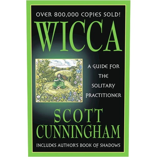 Scott Cunningham Wicca: A Guide for the Solitary Practitioner
