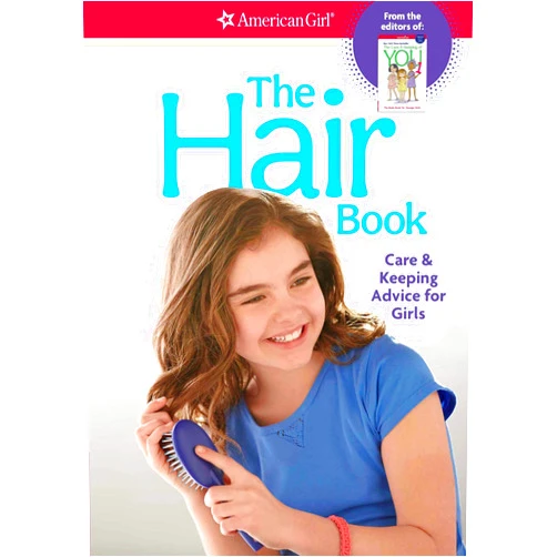 Mary Richards Beaumont,Josee Masse The Hair Book: Care & Keeping Advice for Girls (American Girl® Wellbeing)