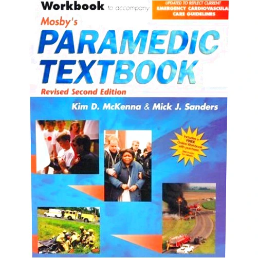 Mick J. Sanders MSA EMT-P Workbook T/A Mosby's Paramedic Textbook (Revised Reprint)