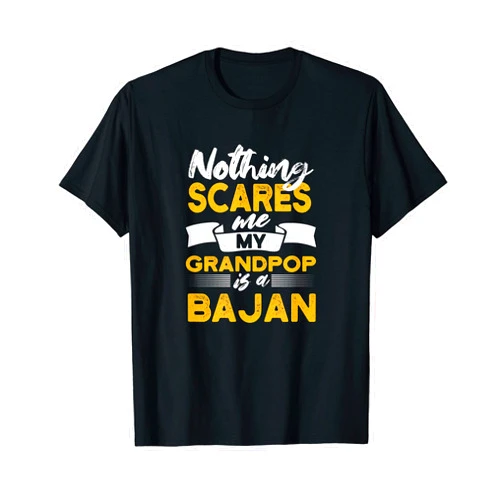 Witty Barbadian Grandpa Sayings Bim Nothing Scares Me My Grandpop Is Bajan Funny Barbados Humor T-Shirt