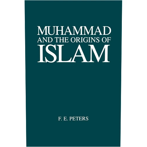 By F. E. Peters (Author) Muhammad and the Origins of Islam (Near Eastern Studies (Dis))
