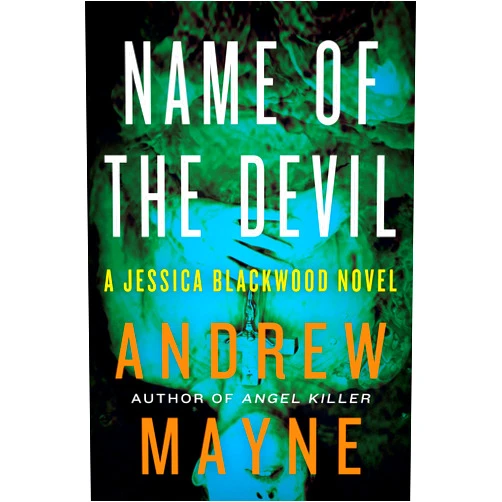 Andrew Mayne Name of the Devil: A Jessica Blackwood Novel