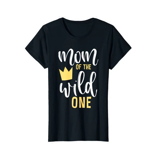 Wild One Birthday Family Thing Tee Mom of The Wild One Shirt 1st Birthday First Thing Mommy Tee T-Shirt