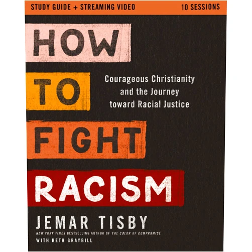 Jemar Tisby How to Fight Racism Study Guide plus Streaming Video: Courageous Christianity and the Journey Toward Racial Justice