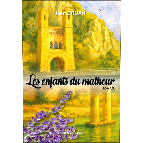 Jean BRUAN LES ENFANTS DU MALHEUR