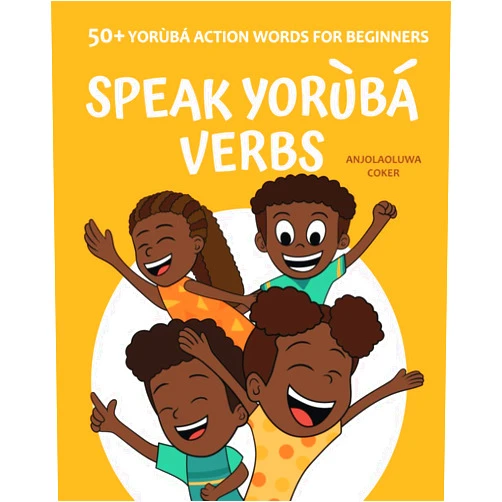 Anjolaoluwa Coker,F. Nursahal Speak Yoruba: Verbs