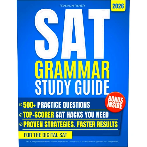 By Franklin Fisher (Author), Phoenicis Volumina (Editor) SAT Grammar Mastery: The Ultimate Study Guide to Crack the Rules & Crush the Digital SAT — A No-Fluff, Rule-Based System to Score Higher, Learn Faster, and Show Up with Confidence