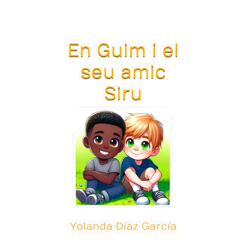 YOLANDA DIAZ GARCIA En Guim i el seu amic Siru (Les histories d’en Guim) (Catalan Edition)