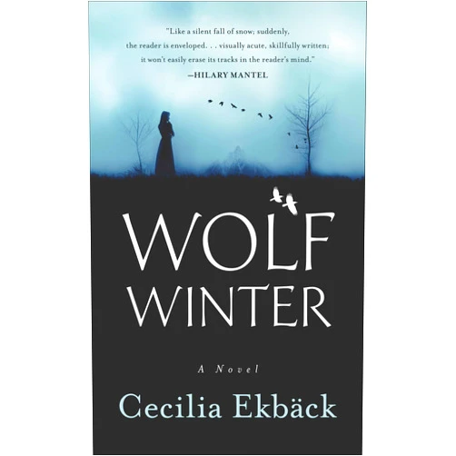 Cecilia Ekbäck Wolf Winter: A Novel