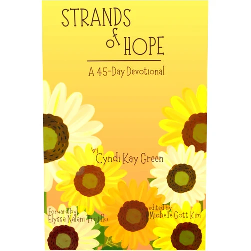 Cyndi Kay Green Strands of Hope: A 45-Day Devotional