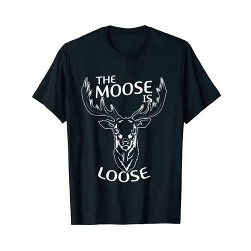 The Moose Is Loose shirt Moose Is Loose Funny Moose Lover T-Shirt