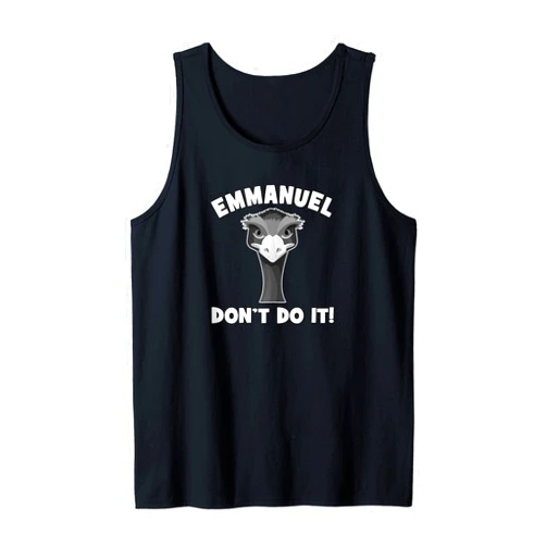 Emmanuel In Trouble Emmanuel Don't Do It Funny Emu Farm Life Tank Top