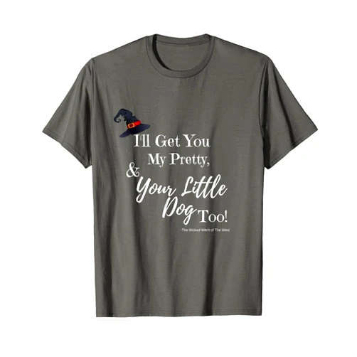 AndieJ Studio Wicked Witch Quote T-shirt Wizard of Oz Attitude Sassy T-Shirt
