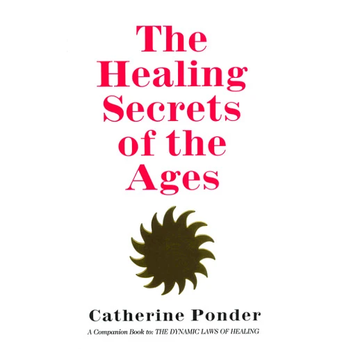 Catherine Ponder The Healing Secrets of the Ages