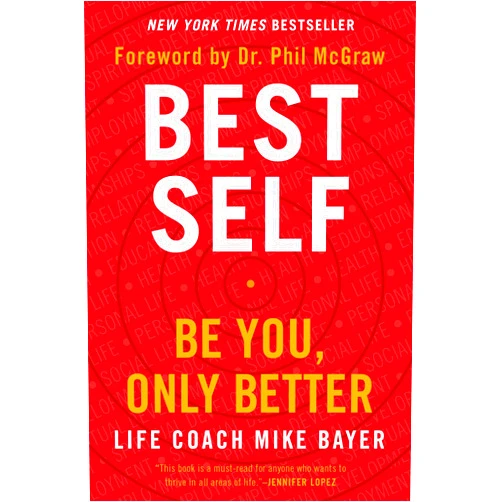 Mike Bayer Best Self: Be You, Only Better
