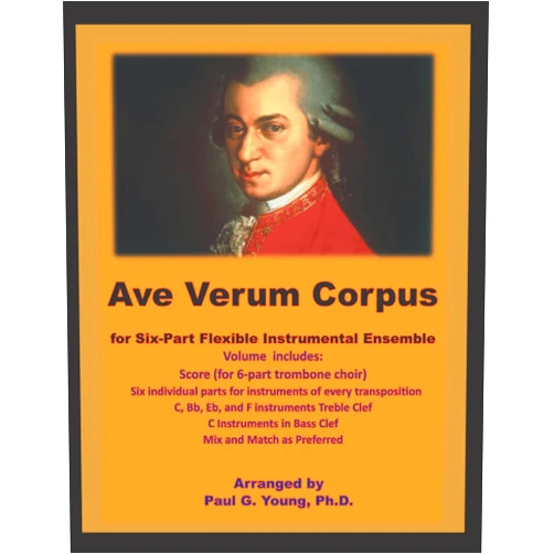 Paul G. Young Ph.D. Ave Verum Corpus: for Six-Part Flexible Instrumental Ensemble