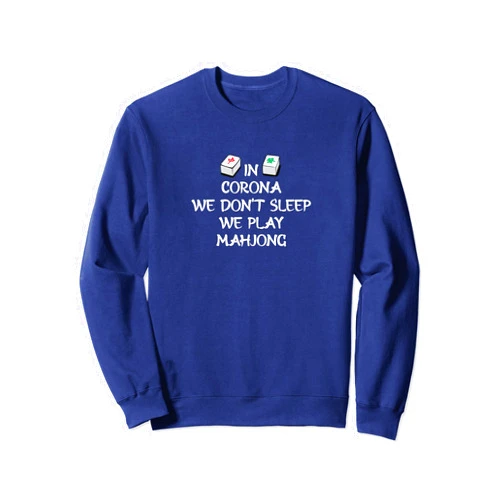 I Love Mahjong Tee & Gifts In Corona We Don't Sleep We Play Mahjong US Cities Sweatshirt