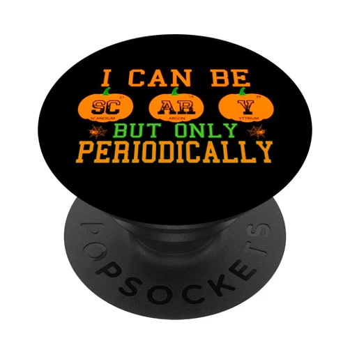 I Can Be Scary But Only Periodically Halloween Fun I Can Be Scary But Only Periodically Halloween PopSockets Adhesive PopGrip
