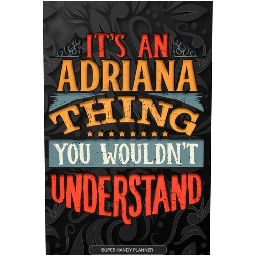 Maria Name Planners Adriana: It's An Adriana Thing You Wouldn't Understand - Adriana Name Planner With Notebook Journal Calendar Personel Goals Password Manager & Much More, Perfect Gift For A Female Called Adriana