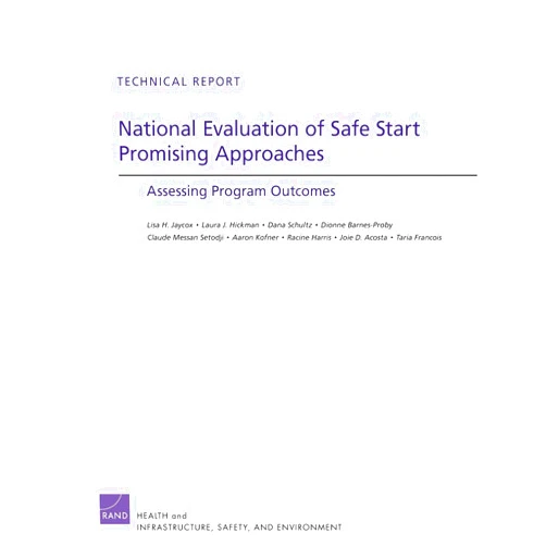 Lisa H. Jaycox National Evaluation of Safe Start Promising Approaches: Assessing Program Outcomes (Technical Report)
