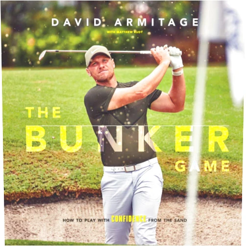 David Armitage,Matthew Rudy,Tim Oliver,Chris McEniry,Jim McLean,Roger Cleveland The Bunker Game: How to Play with Confidence from the Sand