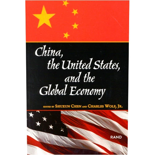 By Shuxun Chen (Editor), Charles Wolf RAND Chair in International Economics (Editor) China, the United States, and the Global Economy