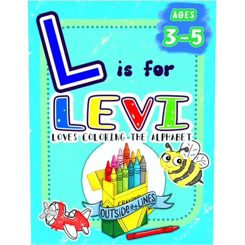 Outside The Lines Publishing,Amanda Blevins L is for Levi Loves Coloring the Alphabet: BIG Preschool Kids Coloring Activity Book for Children Ages 3, 4, and 5 (Love Coloring the Alphabet: Personalized Toddler Coloring Books)