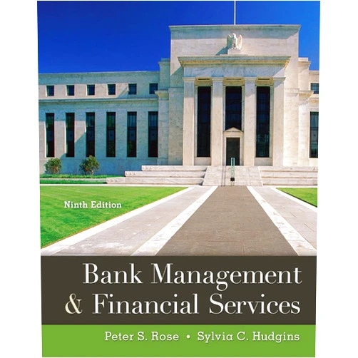 By Peter S. Rose (Author), Sylvia C. Hudgins (Author) Bank Management & Financial Services