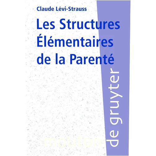 French Edition by Claude Lévi-Strauss (Author) Les Structures Élémentaires de la Parenté (French Edition)