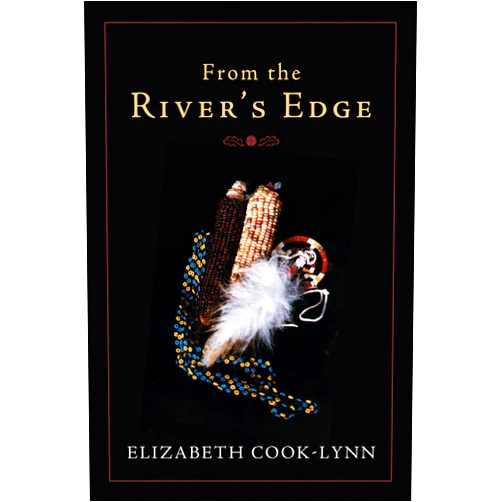 By Elizabeth Cook-Lynn (Author) Format: Kindle Edition From the River's Edge