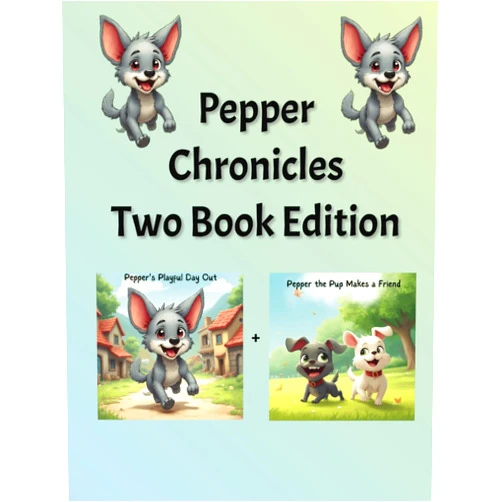 Baldwin Book Publishing,James R Baldwin Pepper Chronicles: Two book Edition Pepper's Playful Day Out and Pepper Makes a Friend